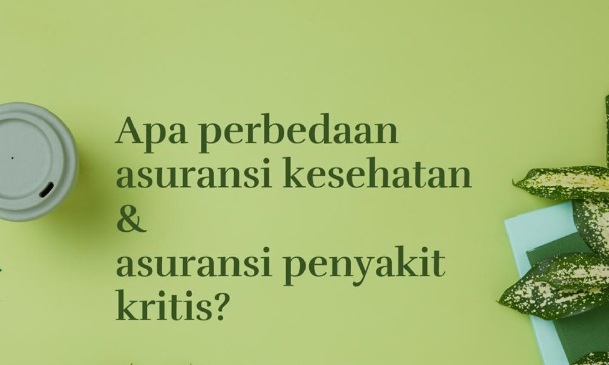 Asuransi Kesehatan Vs Asuransi Penyakit Kritis, Apa Bedanya?